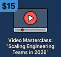 Video Masterclass: Scaling Engineering Teams in 2026