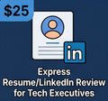 Express Resume/LinkedIn Review for Tech Executives