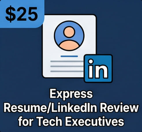 Express Resume/LinkedIn Review for Tech Executives